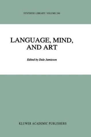 Language, mind, and art: essays in appreciation and analysis in honor of Paul Ziff