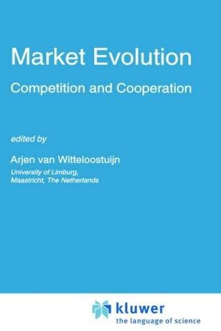 Market Evolution: Competition and Cooperation (Studies in Industrial Organization)