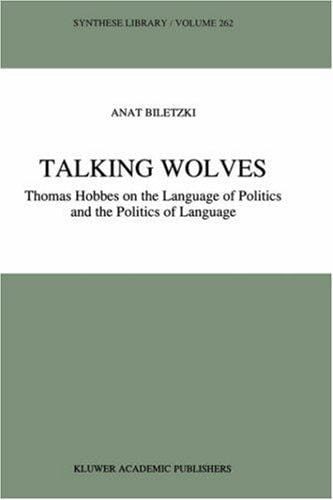 Talking wolves: Thomas Hobbes on the language of politics and the politics of language