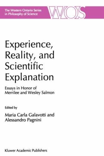 Experience, reality, and scientific explanation: essays in honor of Merrilee and Wesley Salmon