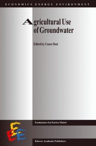 Agricultural Use of Groundwater: Towards Integration between Agricultural Policy and Water Resources Management (Economics, Energy and Environment)