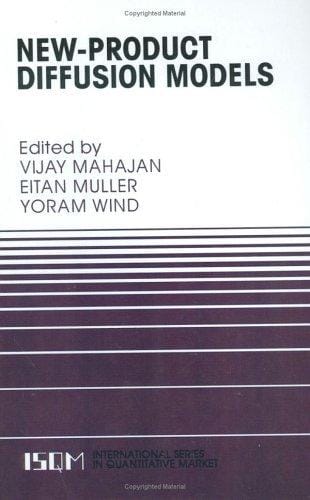 New-Product Diffusion Models (International Series in Quantitative Marketing)