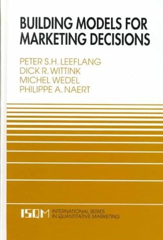 Building Models for Marketing Decisions (International Series in Quantitative Marketing)