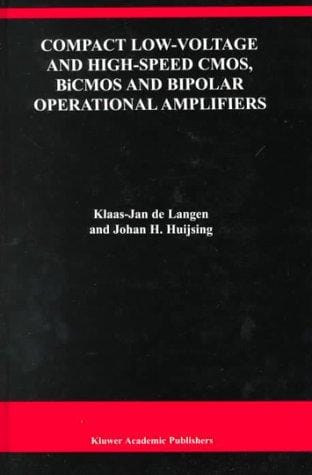 Compact Low-Voltage and High-Speed CMOS, BiCMOS and Bipolar Operational Amplifiers (The Springer International Series in Engineering and Computer Science)