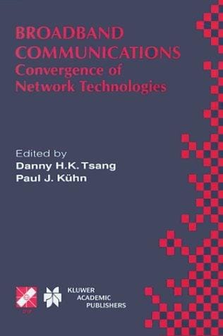 Broadband Communications: Convergence of Network Technologies