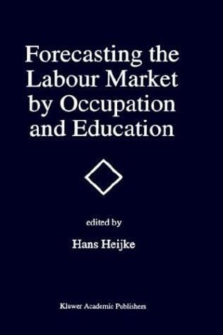 Forecasting the Labour Market by Occupation and Education: The Forecasting Activities of Three European Labour Market Research Institutes