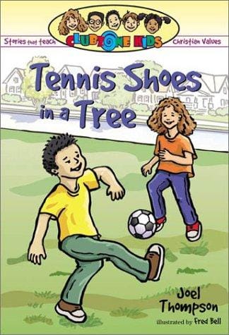 Tennis shoes in a tree & other stories that teach Christian values