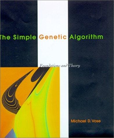 The simple genetic algorithm: foundations and theory