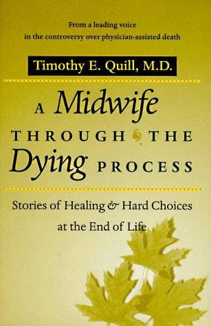 A midwife through the dying process: stories of healing and hard choices at the end of life