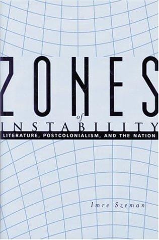 Zones of instability: literature, postcolonialism, and the nation