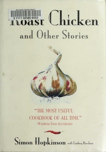 Roast chicken and other stories: a recipe book
