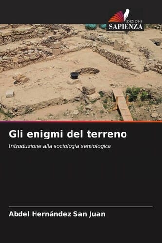 Gli enigmi del terreno: Introduzione alla sociologia semiologica
