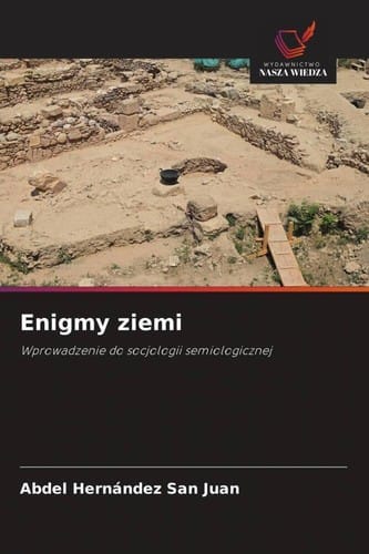 Enigmy ziemi: Wprowadzenie do socjologii semiologicznej