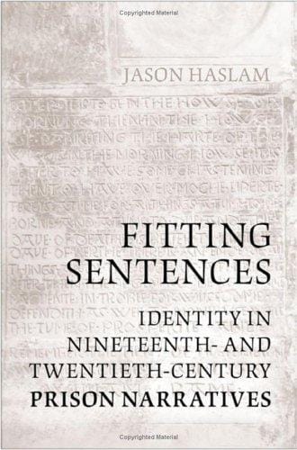 Fitting Sentences: Identity in Nineteenth- and Twentieth-Century Prison Narratives