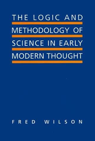 The logic and methodology of science in early modern thought: seven studies