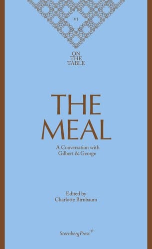 The Meal: A Conversation with Gilbert & George