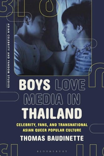 Boys Love Media in Thailand: Celebrity, Fans, and Transnational Asian Queer Popular Culture