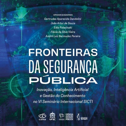 Fronteiras da Segurança Pública: inovação, Inteligência Artificial e Gestão do Conhecimento no VI Seminário Internacional SICTI