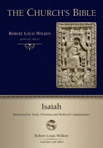 Isaiah: Interpreted by Early Christian and Medieval Commentators (The Church's Bible)