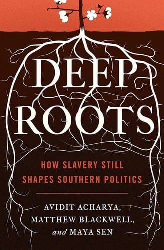 Deep Roots: How Slavery Still Shapes Southern Politics