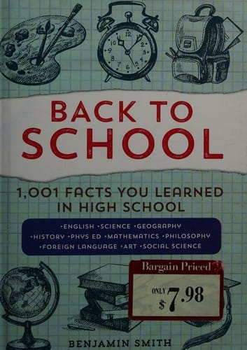 Back to School: 1,001 Facts You Learned in High School