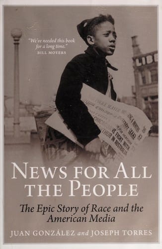 News for all the people: the epic story of race and the American media