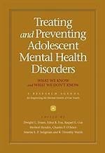 Treating and preventing adolescent mental health disorders: what we know and what we don't know : a research agenda for improving the mental health of our youth