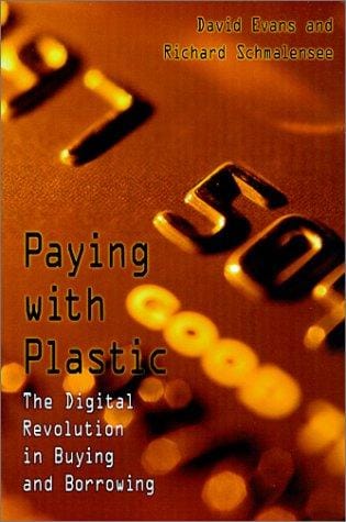 Paying with Plastic: The Digital Revolution in Buying and Borrowing