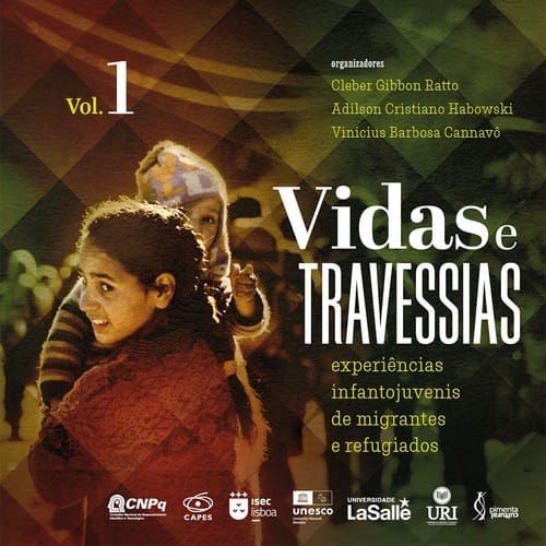 Vidas e travessias:: experiências infantojuvenis de migrantes e refugiados (v.1)