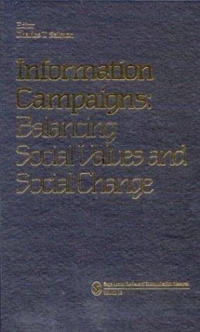Information Campaigns: Balancing Social Values and Social Change (SAGE Series in Communication Research)