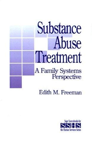 Substance Abuse Treatment: A Family Systems Perspective (SAGE Sourcebooks for the Human Services)
