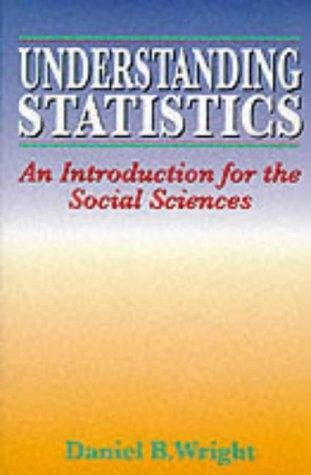 Understanding Statistics: An Introduction for the Social Sciences