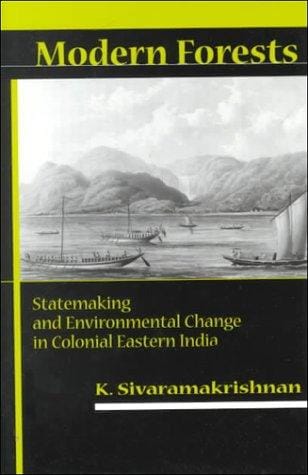 Modern forests: statemaking and environmental change in colonial Eastern India