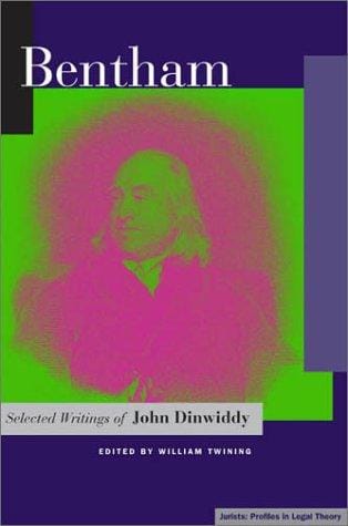Bentham: Selected Writings of John Dinwiddy (Jurists: Profiles in Legal Theory)