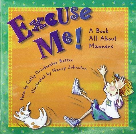 Excuse Me! A Book All About Manners
