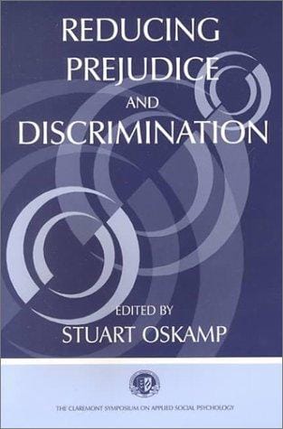 Reducing Prejudice and Discrimination (Claremont Symposium on Applied Social Psychology)