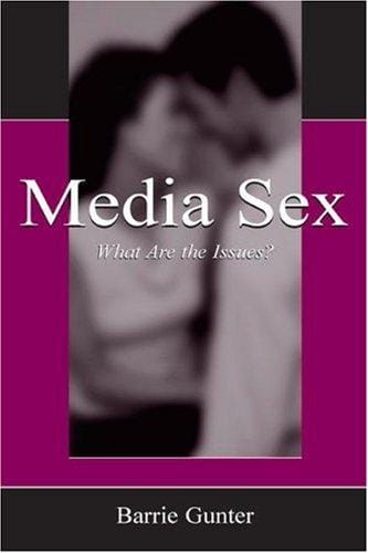 Media Sex: What Are the Issues? (Lea's Communication Series)