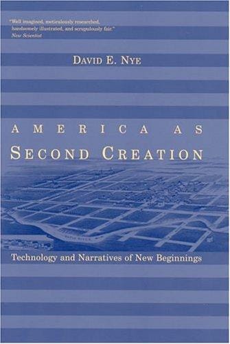 America as Second Creation: Technology and Narratives of New Beginnings
