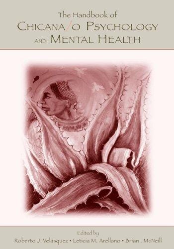 The Handbook of Chicana/o Psychology and Mental Health