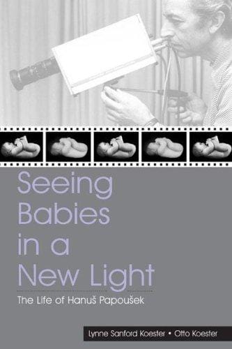 Seeing babies in a new light: the life of Hanuš Papoušek