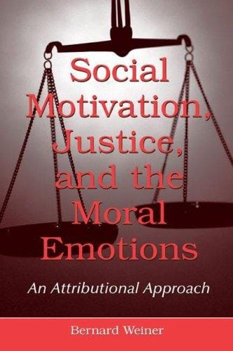 Social Motivation, Justice, And The Moral Emotions: An Attributional Approach