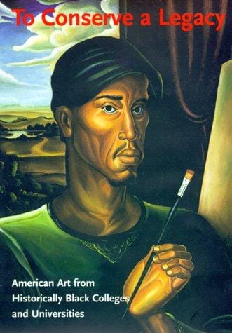 To conserve a legacy: American art from historically Black colleges and universities