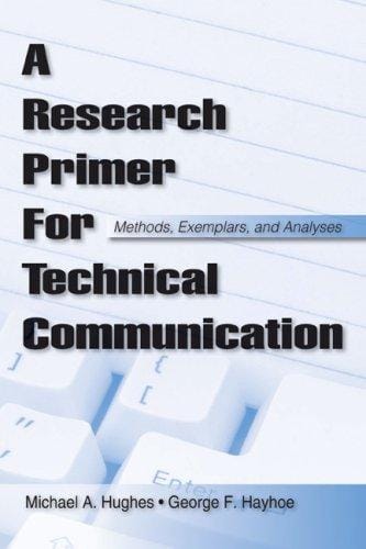 A Research Primer for Technical Communication: Methods, Exemplars, and Analyses