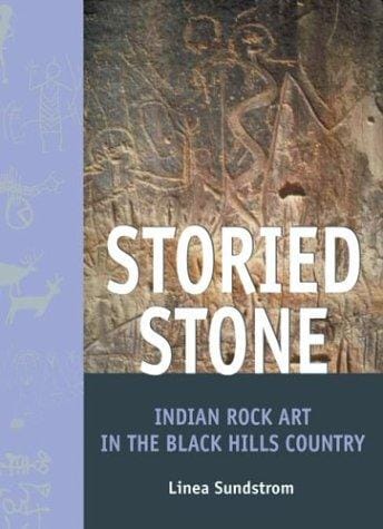 Storied Stone: Indian Rock Art of the Black Hills Country