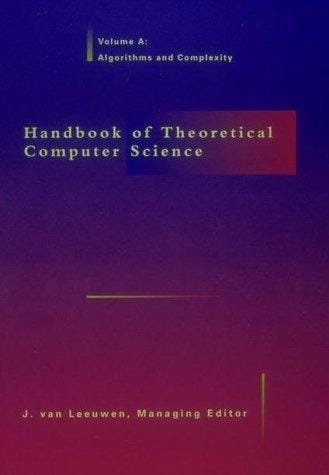 Handbook of Theoretical Computer Science, Vol. A: Algorithms and Complexity