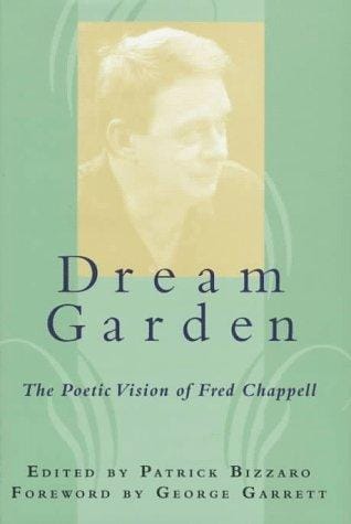 Dream Garden: The Poetic Vision of Fred Chappell (Southern Literary Studies)