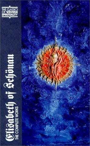 Elisabeth of Schonau: The Complete Works (Classics of Western Spirituality)
