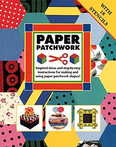 Paper patchwork: inspired ideas and step-by-step guides to making and using paper patchwork shapes!