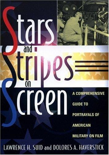 Stars and stripes on screen: a comprehensive guide to portrayals of American military on film
