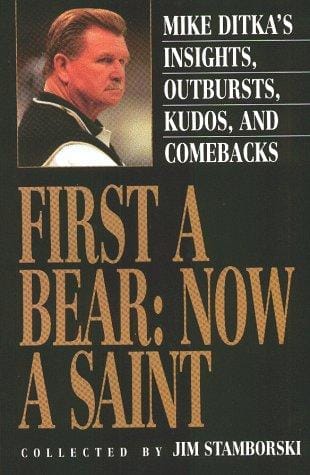 First a Bear, now a Saint: Mike Ditka's insights, outbursts, kudos, and comebacks